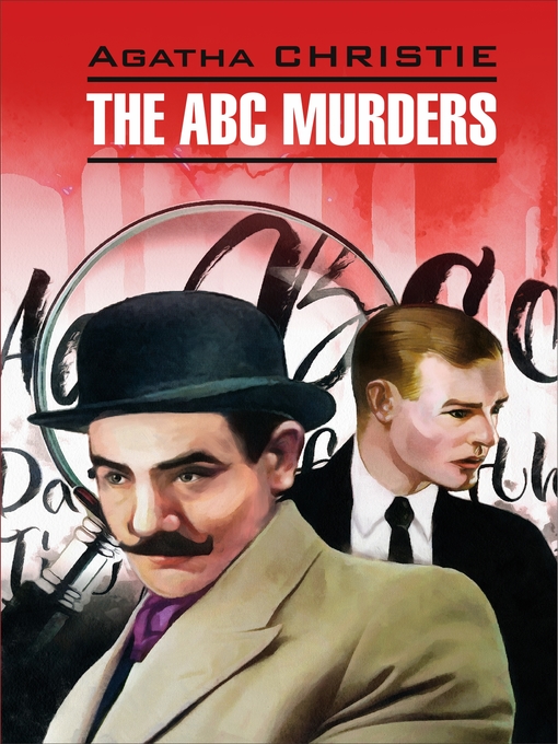 Title details for The a B C Murders / Убийство по алфавиту. Книга для чтения на английском языке by Кристи, Агата - Available